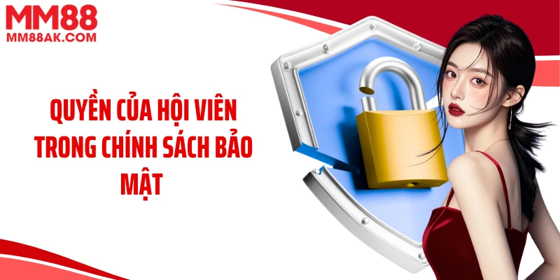 Quyền của hội viên trong chính sách bảo mật 